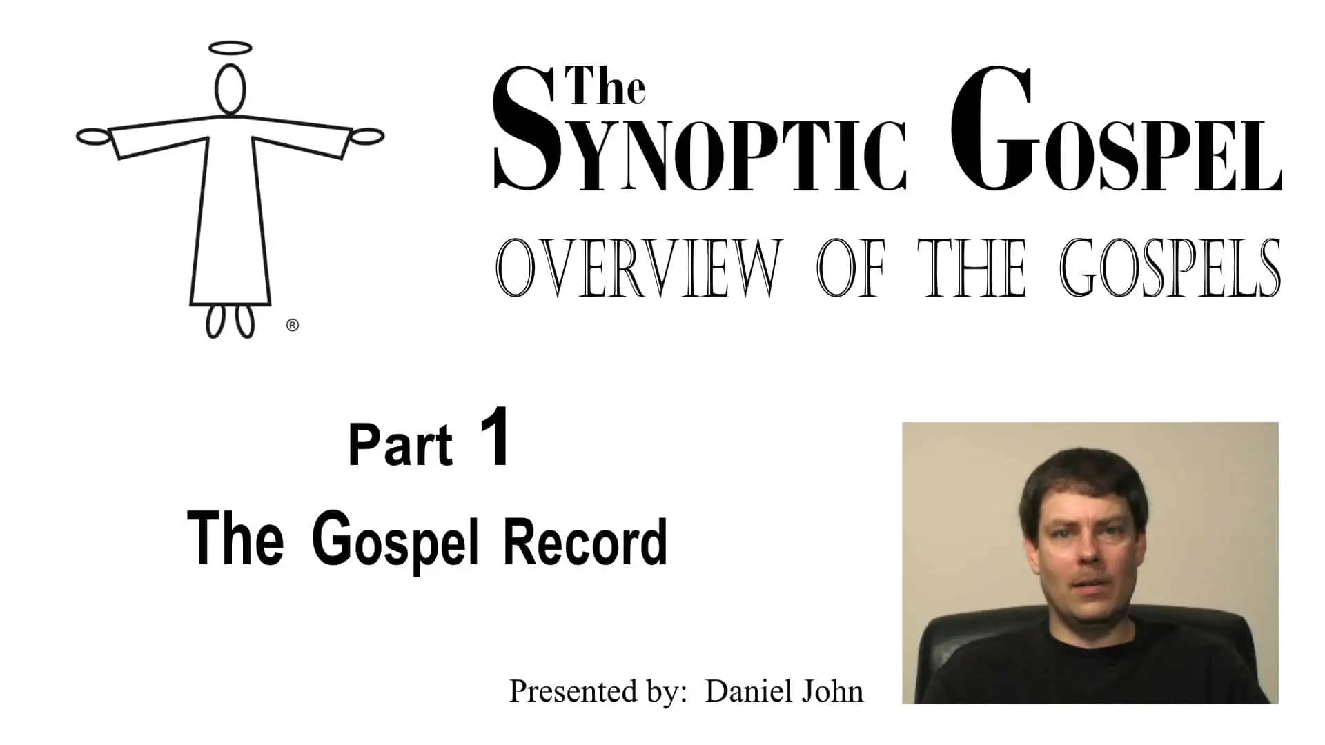 Watch the 9 Part Series TSG Overview of The Gospels Series - Part 1